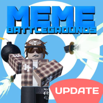 Meme Battlegrounds [UPDATE]