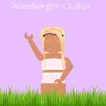Scardawger Clothes!