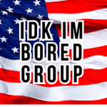 idk im bored group