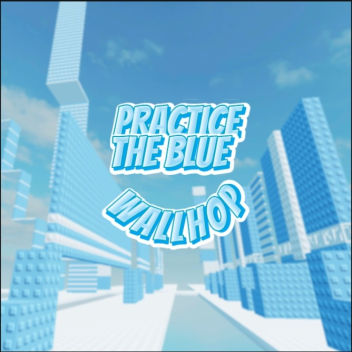 practice the blue wallhop 