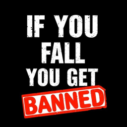 If You Fall You Get Banned