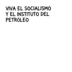 Viva el SOCIALISMO y el instuto del PeTrOlEo