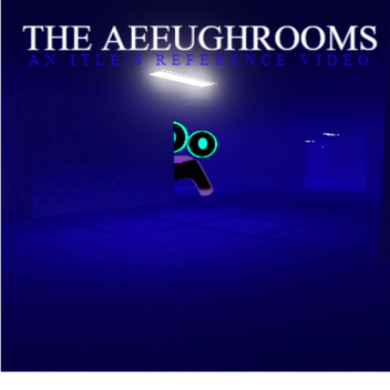 The AeeughRooms.