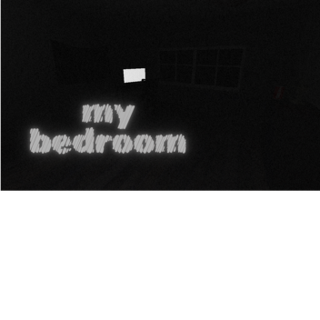 My Bedroom (short horror game)