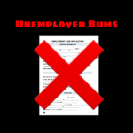 Unemployed Bums