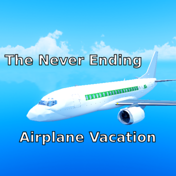 Never Ending Airplane Vacation