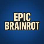 Epic Brainrot