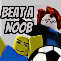 Beat a Noob [🔪⚽️]