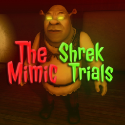 The Mimic: Shrek Trials