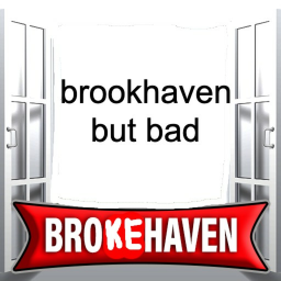 brookhaven but bad