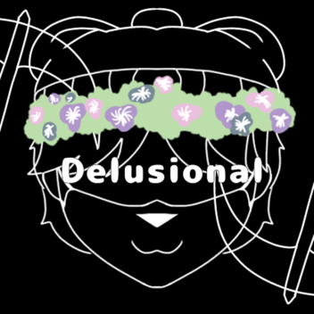 Delusional (Work in progress)