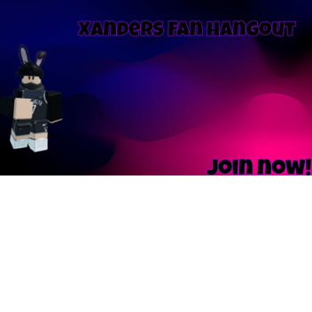 Xander Fan Hangout 