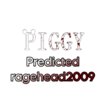 Piggy Predicted ragehead2009