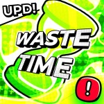 [🍀EVENT + 🫧UPD]⏳Waste Time 