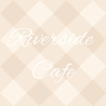 Riverside Cafe!