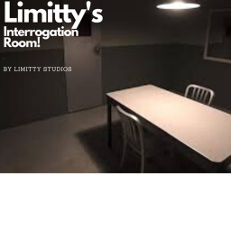 Limitty's Interrogation Room