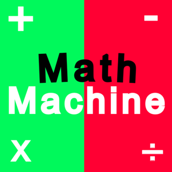 [NEW] The Math Machine!