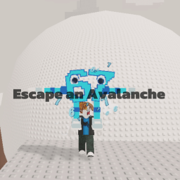 Escape an Avalanche