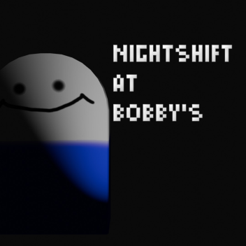 Nightshift At Bobbys: Remaster