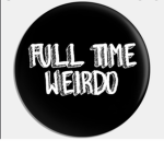 Full time weirdos!