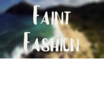 Faint Fashion