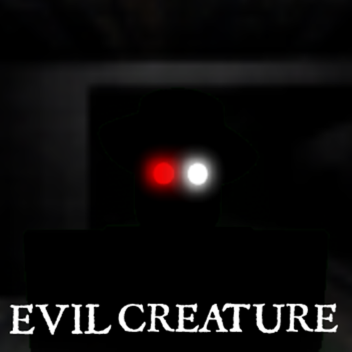 Evil Creature