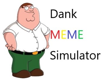 Dank Meme Simulator [NEW]