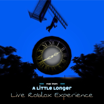The a little longer Roblox Experience [4/26]
