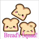 Bread's Squad! 💝