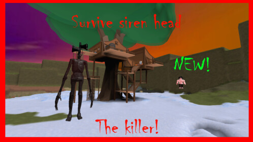 🚨Survival the Siren Head the Killer🚨 *NEW* 2