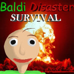 Baldi Disaster Survival [ALPHA]