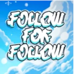 -| A Follow For Follow Group |-
