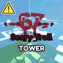 [UPD] Scary Troll Tower 💀