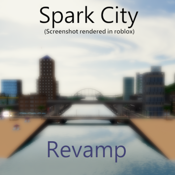 Spark City Revamp