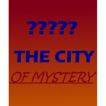 The City of Mystery