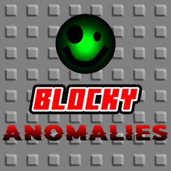 Blocky Anomalies
