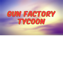 Gun Tycoon!