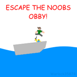 Escape The Noobs Obby! WIP