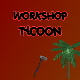 Workshop Tycoon!