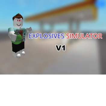 EXPLOSIVES SIMULATOR! 