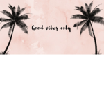 The best vibes