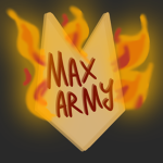 The Max Army for Maxes