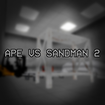 Ape VS Sandman 2