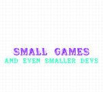 small games with a side of small developers