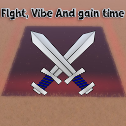 chill, gain time & sword fight!