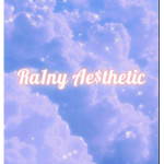 Ra1ny Ae$thetic