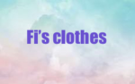 Fi’s Clothes