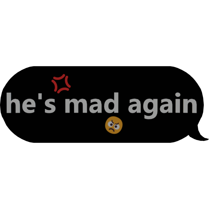 he's mad again text