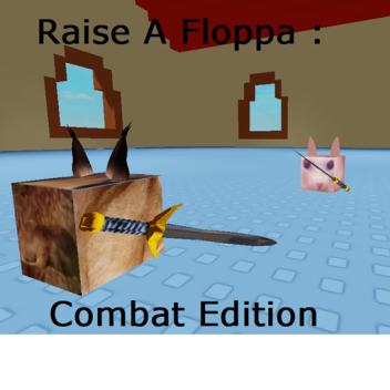 [DEPRECATED] Raise A Floppa: Combat Edition