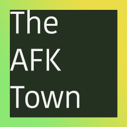 The AFK Town